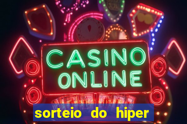 sorteio do hiper cap de hoje ao vivo